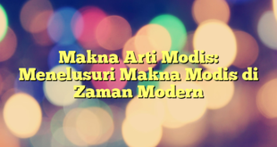 Makna Arti Modis: Menelusuri Makna Modis di Zaman Modern
