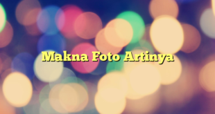 Makna Foto Artinya