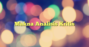 Makna Analisis Kritis