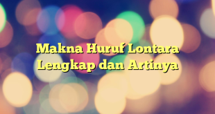 Makna Huruf Lontara Lengkap dan Artinya