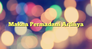 Makna Permadani Artinya